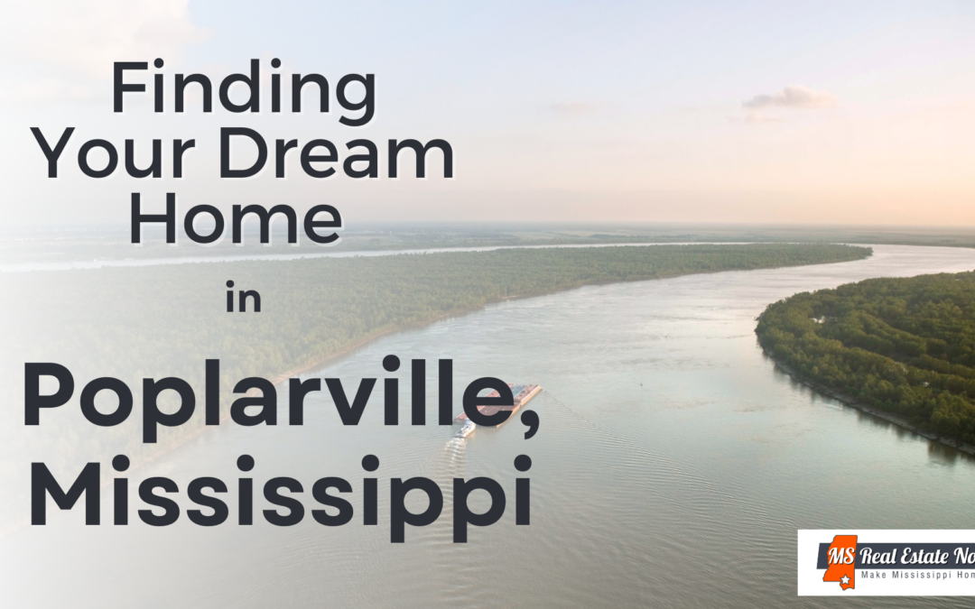 Finding Your Dream Home in Poplarville, Mississippi