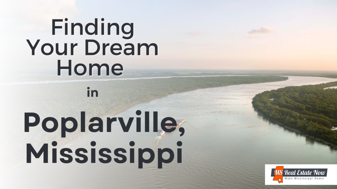 Finding Your Dream Home in Poplarville, Mississippi MS Real Estate