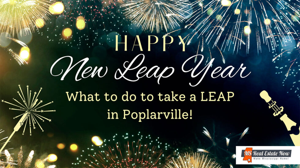 HAPPY LEAP YEAR DAY! What to do to take a LEAP in Poplarville! MS Real Estate Now (601) 4635828